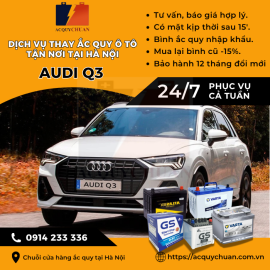 Ắc quy ô tô xe Audi Q3 thay lắp tận nơi giá tốt tại Hà Nội 2025 Ắc quy ô tô xe Audi Q3 thay lắp tận nơi giá tốt tại Hà Nội 2025