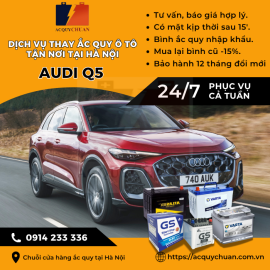 Ắc quy ô tô xe Audi Q3 thay lắp tận nơi giá tốt tại Hà Nội 2025 Ắc quy ô tô xe Audi Q3 thay lắp tận nơi giá tốt tại Hà Nội 2025