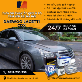 Ắc quy ô tô xe Daewoo Lacetti CDX – thay lắp giá tốt Hà Nội 2025 Ắc quy ô tô xe Daewoo Lacetti CDX – thay lắp giá tốt Hà Nội 2025