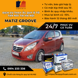 Ắc quy ô tô xe Matiz Groove – thay tận nơi uy tín tại Hà Nội 2025 Ắc quy ô tô xe Matiz Groove – thay tận nơi uy tín tại Hà Nội 2025