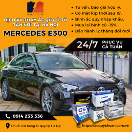 Ắc quy ô tô xe Mercedes E300 thay lắp uy tín cao tại Hà Nội 2025 Ắc quy ô tô xe Mercedes E300 thay lắp uy tín cao tại Hà Nội 2025