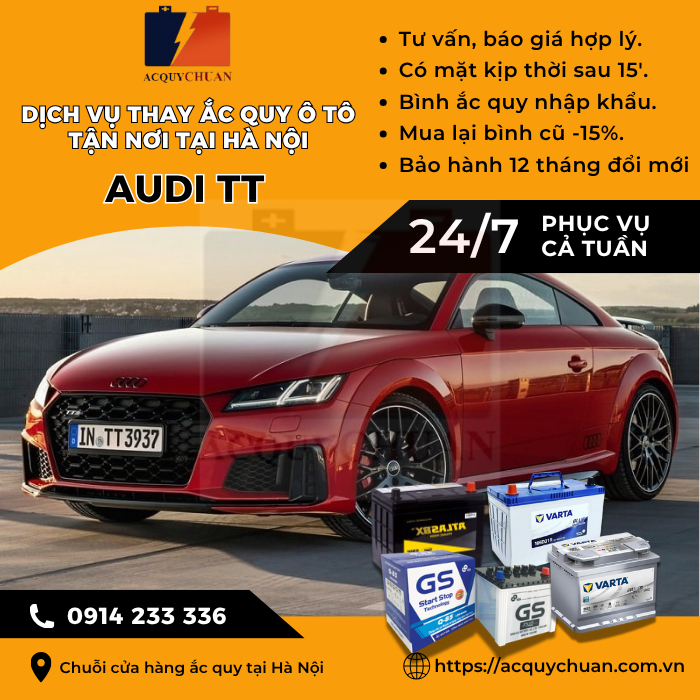 Ắc quy ô tô xe Audi TT thay tận nơi, giá bán tốt tại Hà Nội