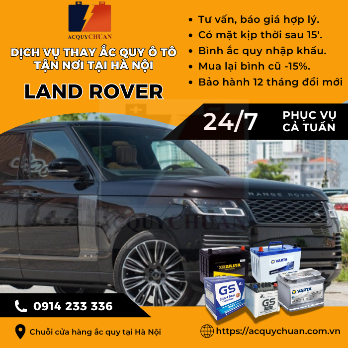 Ắc quy ô tô xe Land Rover - thay tận nơi uy tín tại Hà Nội